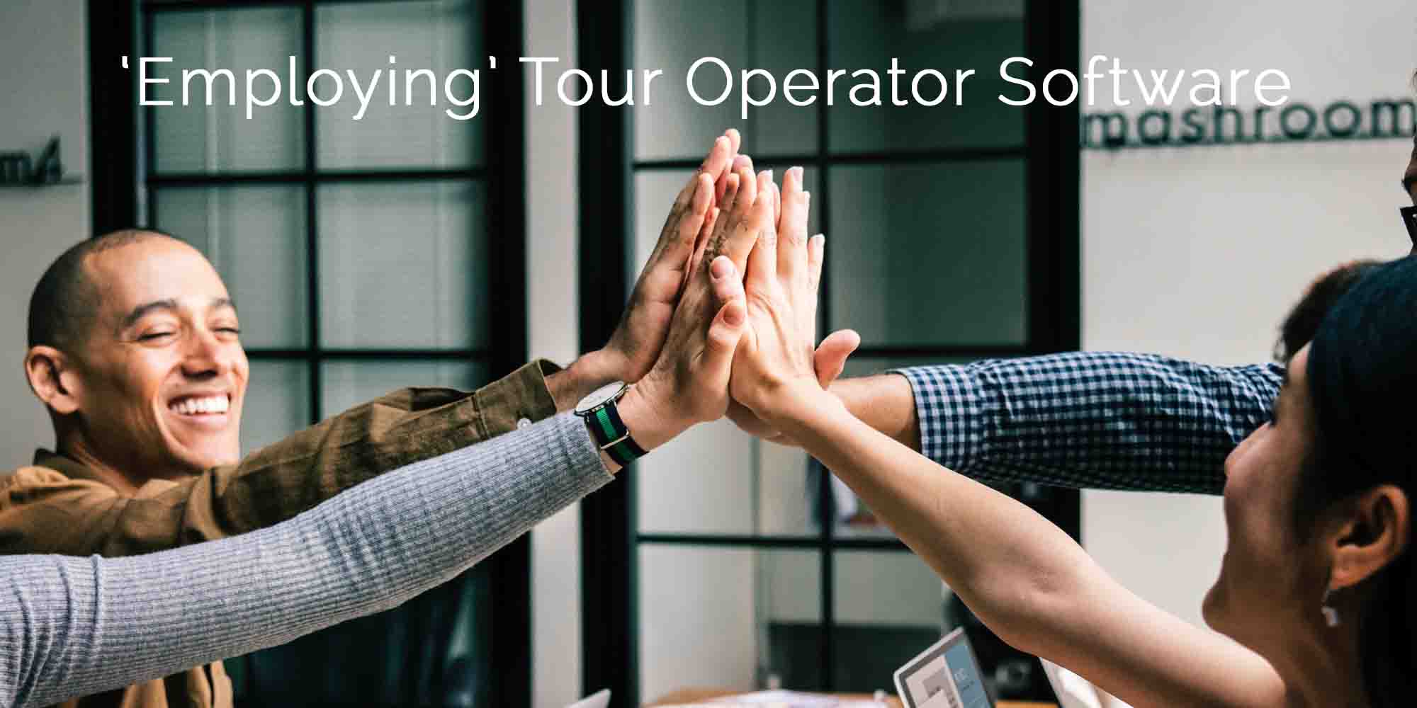 Employing Tour Operator Software