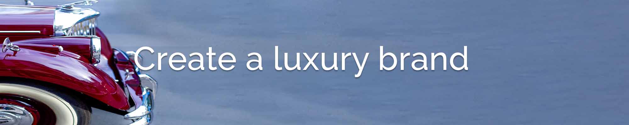 luxury brand creation